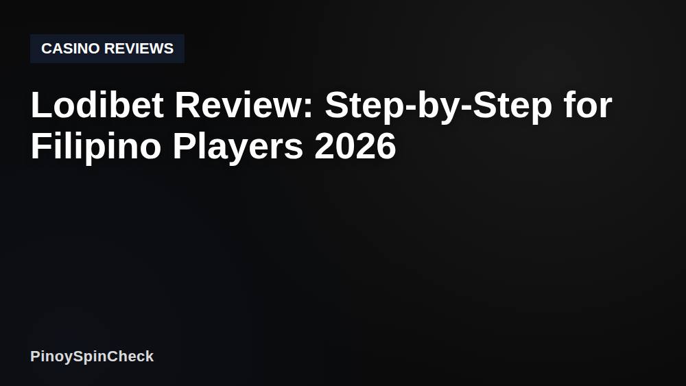 Lodibet Review: Step-by-Step for Filipino Players 2026