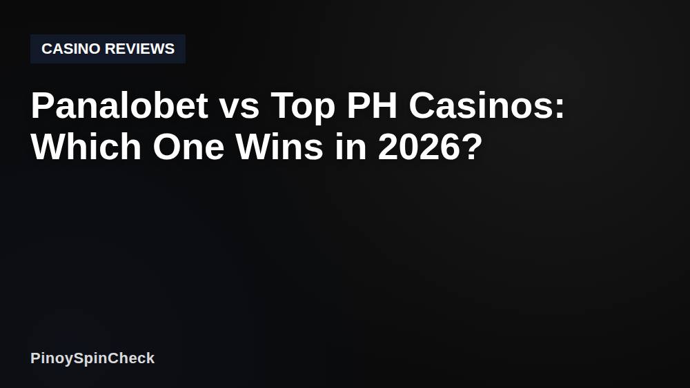 Panalobet vs Top PH Casinos: Which One Wins in 2026?